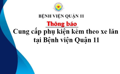 Thông báo Cung cấp phụ kiện kèm theo xe lăn tại Bệnh viện Quận 11